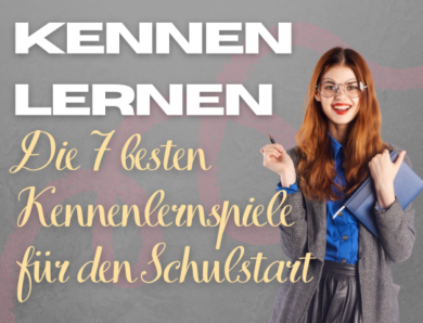 Schulstart – Die 7 besten Kennenlernspiele für die Schule und vorallem für den Schulstart